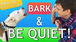 How to Teach your Dog to Bark and STOP BARKING [upl. by Ztnaj141]