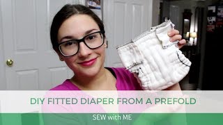 How To Sew a DIY Fitted Cloth Diaper From a Prefold [upl. by Trab]