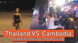 THAILAND VS CAMBODIA Nightlife Dating Costs of Living … NEW [upl. by Ojeillib]