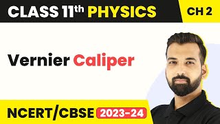 Class 11 Physics Chapter 2  Vernier Caliper  Units and Measurement [upl. by Ahtabbat]