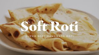 SOFT ROTI  How To Make Super Soft Handmade Roti [upl. by Rezzani]