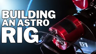 Building An Astro Rig [upl. by Disraeli]