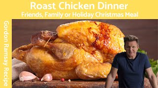 Gordon Ramsays Ultimate Roast Chicken Dinner Recipe [upl. by Juliet818]