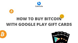 How to Buy Bitcoin with Google Play Gift Cards Step by Step Tutorial CoinCola P2P [upl. by Stein]