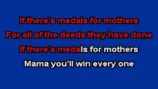 Medals for mothers  Male  Karaoke [upl. by Mcgaw]