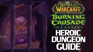 Burning Crusade Classic Heroic Dungeon Mega Guide [upl. by Nitsyrk]