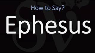 How to Pronounce Ephesus CORRECTLY [upl. by Chuipek]