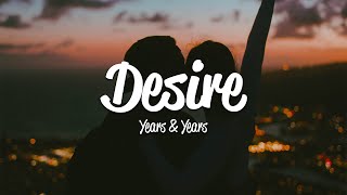 Years amp Years  Desire Lyrics [upl. by Starinsky]