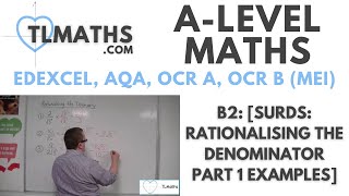 ALevel Maths B209 Surds Rationalising the Denominator Part 1 Examples [upl. by Peatroy915]