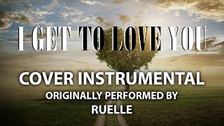 I Get To Love You Cover Instrumental In the Style of Ruelle [upl. by Grange595]