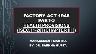 Factory act 1948 part 3 Health Provisions Sec1120 Chapter III [upl. by Oba]