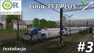 Open Rails  3 Poradnik quot Linia 353 PLUS instalacjaquot [upl. by Orren]