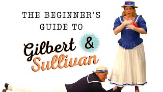 A Beginners Guide to Gilbert amp Sullivan  The Savoy Operas  Eastbourne GampS [upl. by Audwen463]