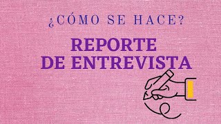 Reporte de entrevista✍ ¿Cómo hacerlo [upl. by Anihta]