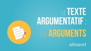 Le texte argumentatif  les arguments  Français  Alloprof [upl. by Lyrradal]