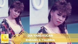 Endang S Taurina  Dia Yang Kucari Official Audio [upl. by Aicen837]