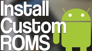 How To Install Custom ROMS Start To Finish Tutorial [upl. by Lenore967]