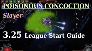 Poisonous Concoction Slayer League Start Guide Path of Exile 325 [upl. by Tennek]