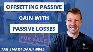 Offsetting Passive Gain With Passive Losses Tax Smart Daily 045 [upl. by Antonina]