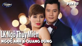 PBN 115  Ngọc Anh amp Quang Dũng  LK Ngô Thụy Miên [upl. by Sydel]