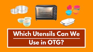 Which Utensils Can We Use in OTG  Baking Tins amp Pans for Oven Toaster Griller  Bakeware [upl. by Zea]