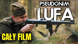 PSEUDONIM LUFA 2021  Cały Film Po Polsku  Wojenny  Dokumentalny [upl. by Luis595]