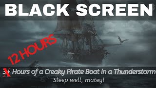 12 Hours Black Screen Creaky Wooden Pirate Ship Rain Sounds in a Thunderstorm [upl. by Alolomo]