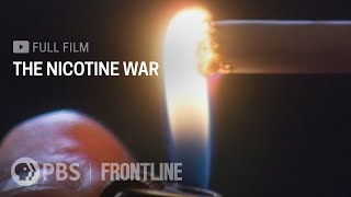 The Nicotine War full documentary  FRONTLINE [upl. by Alecia]