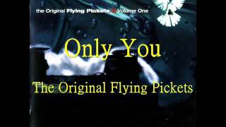 Only You a cappella The Original Flying Pickets [upl. by Dhiman610]