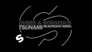 DVBBS amp Borgeous  Tsunami Blasterjaxx Remix [upl. by Leunamesoj]