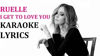 RUELLE  I GET TO LOVE YOU KARAOKE COVER LYRICS [upl. by Diet57]