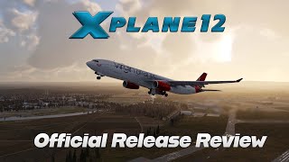 XPlane 12 Official Release Review  A330 Full Flight [upl. by Tricia]