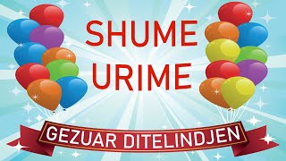 GEZUAR DITELINDJEN  SHUME URIME PER TY  HAPPY BIRTHDAY SONG [upl. by Niklaus366]