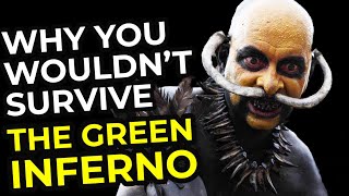 Why You Wouldnt Survive The Green Inferno [upl. by Tacye]