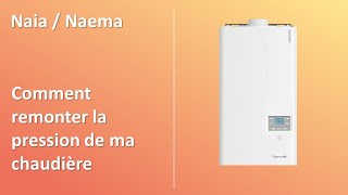 Comment remonter la pression sur ma chaudière NAIA ou NAEMA [upl. by Uzzia]