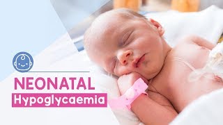 Neonatal Hypoglycemia – Causes Treatment amp Prevention [upl. by Reeva]