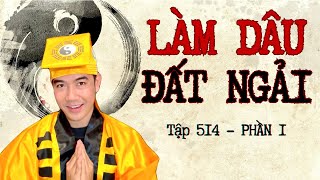 CHUYỆN MA CHÚ 3 DUY  TẬP 514 LÀM DÂU ĐẤT NGẢI phần 1 [upl. by Adnyl]