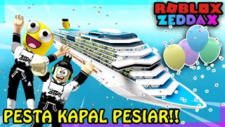 PESTA DI KAPAL PESIAR ROBLOX BERUJUNG MUSIBAH  Roblox Zeddax [upl. by Hephzipa]