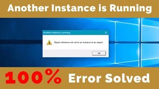 Another instance is running  Windows 10  Error Solve 100 [upl. by Enelez]