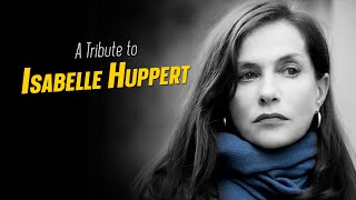 A Tribute to ISABELLE HUPPERT [upl. by Rebekah]