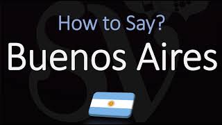 How to Pronounce Buenos Aires CORRECTLY [upl. by Engis]