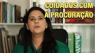 CUIDADOS COM A PROCURAÇÃO [upl. by Adnaluy]