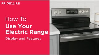 How To Use The Display and Features of Your Electric Range [upl. by Jochebed]