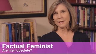 Are men obsolete  FACTUAL FEMINIST [upl. by Chandless806]