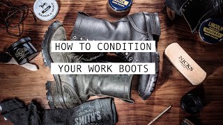 How to CONDITION Your Work Boots  Nicks Handmade Boots [upl. by Farrell996]