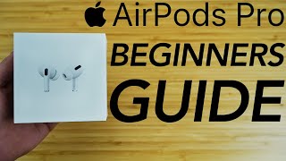 AirPods Pro  Complete Beginners Guide [upl. by Diao43]