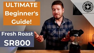 Fresh Roast SR800 ULTIMATE Beginners Guide Home Coffee Roaster Tutorial [upl. by Ienttirb]