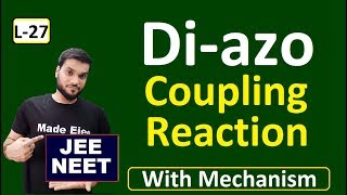 L27 DiAzo Coupling Reactions  Dye Formation  with mechanism  JEE NEET  By Arvind Arora [upl. by Bevus]