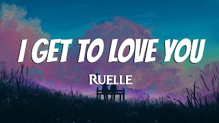 Ruelle  I Get To Love You Lyrics [upl. by Sinnard]