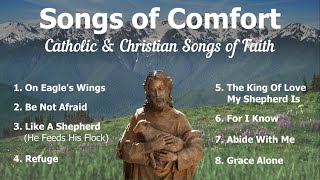 Songs of Comfort  8 Catholic Church Songs and Christian Hymns of Faith  Catholic Choir with Lyrics [upl. by Nairad571]